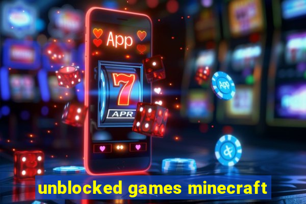 unblocked games minecraft